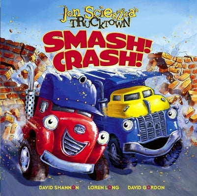 Smash! Crash! by Scieszka, Jon