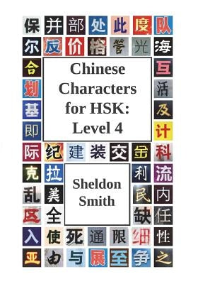 Chinese Characters for HSK: Level 4 by Smith, Sheldon