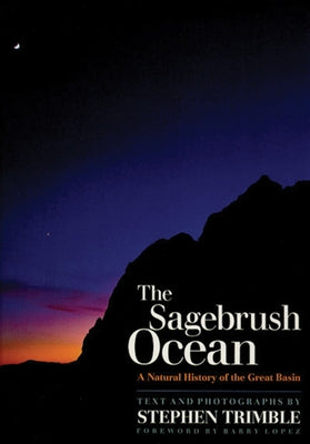 The Sagebrush Ocean, Tenth Anniversary Edition: A Natural History of the Great Basin by Trimble, Stephen