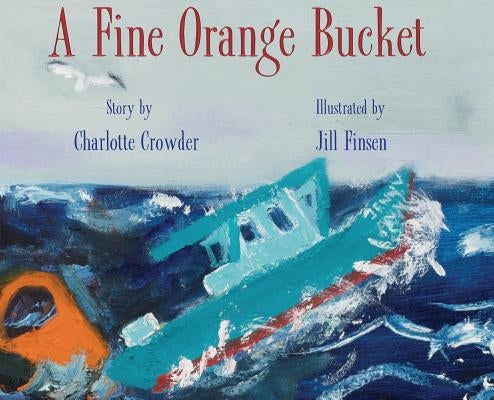 A Fine Orange Bucket by Crowder, Charlotte