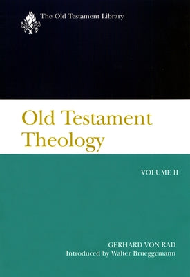Old Testament Theology Volume 2: The Theology of Israel's Prophetic Traditions by Von Rad, Gerhard