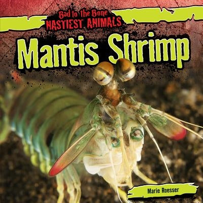 Mantis Shrimp by Roesser, Marie