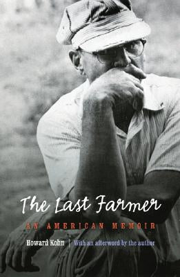 Last Farmer: An American Memoir by Kohn, Howard