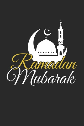 Ramadan Mubarak: Arabic I Mubarak I Eid I Al-Fitr I Fasting by Publishing, Journal &. Notebook Publishi
