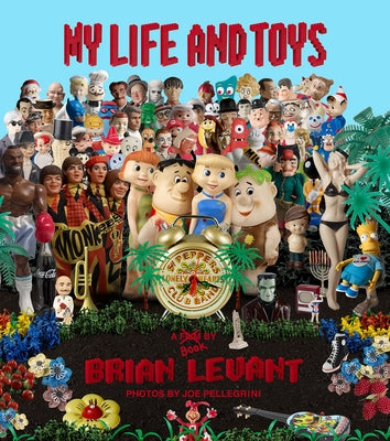 My Life and Toys by Levant, Brian