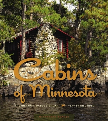 Cabins of Minnesota by Ohman, Doug