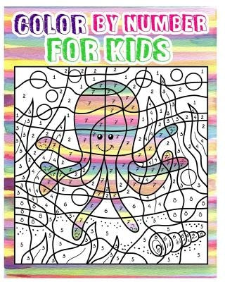 Color By Number for Kids: Animals Coloring Book For Kids Ages 4-8 (Activity Book For Kids: Dot To Dot Game)(+100 Pages) by Aubrey Brooklyn