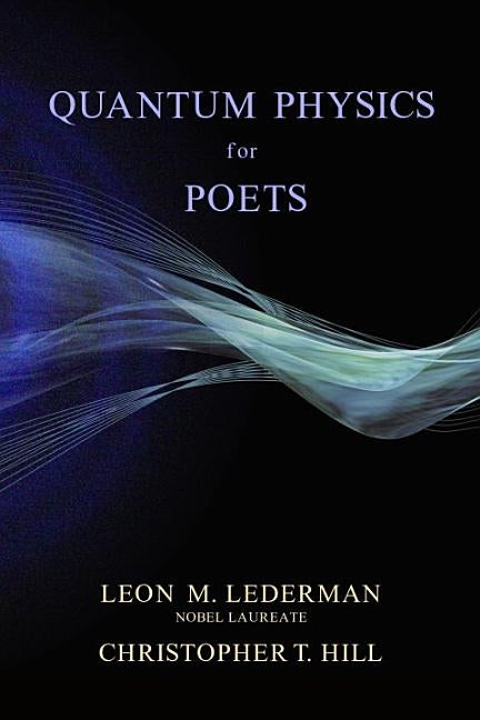 Quantum Physics for Poets by Lederman, Leon M.