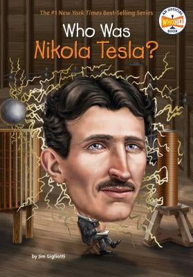Who Was Nikola Tesla? by Gigliotti, Jim