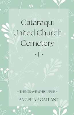 Cataraqui United Church Cemetery 1 by Gallant, Angeline