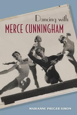Dancing with Merce Cunningham by Preger-Simon, Marianne