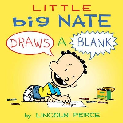 Little Big Nate: Draws a Blankvolume 1 by Peirce, Lincoln