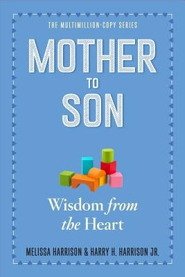 Mother to Son, Revised Edition: Wisdom from the Heart by Harrison, Melissa