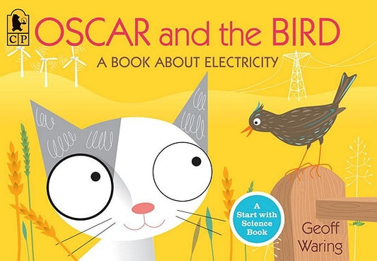 Oscar and the Bird: A Book about Electricity by Waring, Geoff