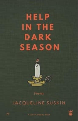 Help in the Dark Season: Poems by Suskin, Jacqueline