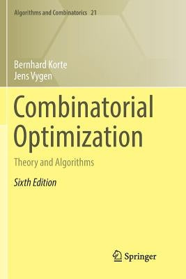 Combinatorial Optimization: Theory and Algorithms by Korte, Bernhard