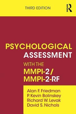 Psychological Assessment with the MMPI-2 / MMPI-2-RF by Friedman, Alan F.