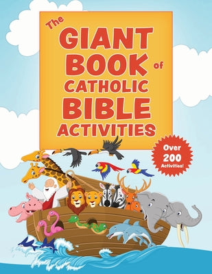 The Giant Book of Catholic Bible Activities: The Perfect Way to Introduce Kids to the Bible! by Tan Books
