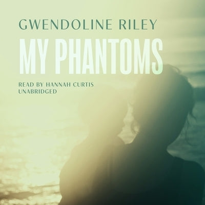 My Phantoms by Riley, Gwendoline