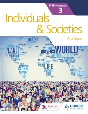 Individuals and Societies for the Ib Myp 3 by Grace, Paul
