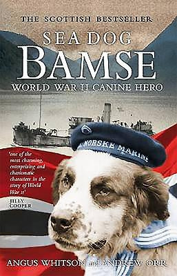 Sea Dog Bamse: World War II Canine Hero by Orr, Andrew