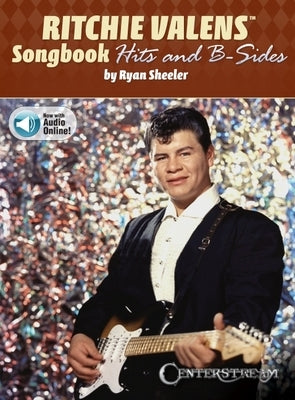 Ritchie Valens Songbook - Hits and B-Sides by Ryan Sheeler with Online Audio by Sheeler, Ryan