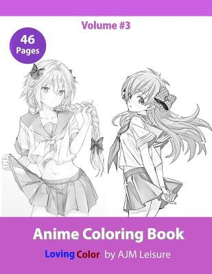 Anime Coloring Book #3: Adult Coloring Book with Anime Drawings by Leisure, Ajm