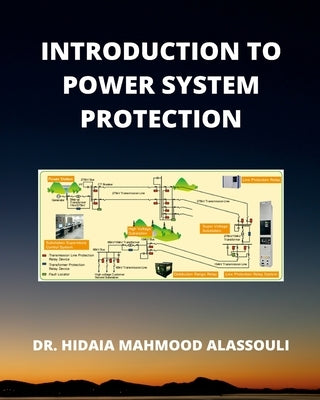 Introduction to Power System Protection by Alassouli, Hidaia Mahmood