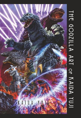 The Godzilla Art of Kaida Yuji by Kaida, Yuji