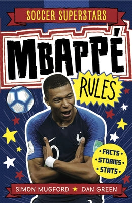 Soccer Superstars: Mbappe Rules by Mugford, Simon
