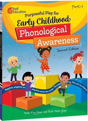 Purposeful Play for Early Childhood Phonological Awareness, 2nd Edition by Yopp, Hallie