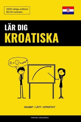 Lär dig Kroatiska - Snabbt / Lätt / Effektivt: 2000 viktiga ordlistor by Languages, Pinhok