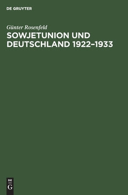 Sowjetunion und Deutschland 1922-1933 by Rosenfeld, G&#252;nter
