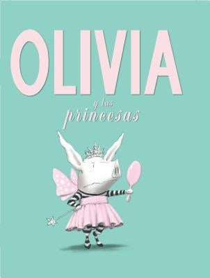 Olivia y las Princesas by Falconer, Ian