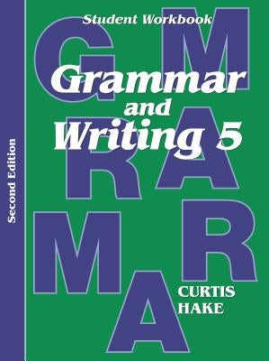 Grammar & Writing Student Workbook Grade 5 2nd Edition by Hake, Stephen