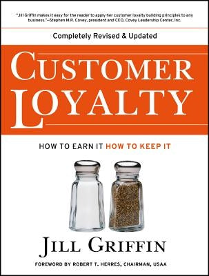 Customer Loyalty: How to Earn It, How to Keep It by Griffin, Jill