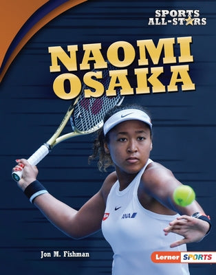 Naomi Osaka by Fishman, Jon M.