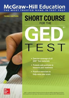 McGraw-Hill Education Short Course for the GED Test, Third Edition by McGraw Hill