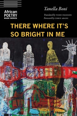 There Where It's So Bright in Me by Boni, Tanella