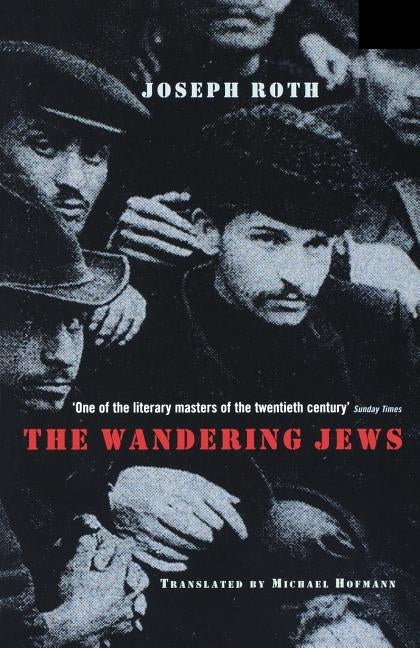 The Wandering Jews by Roth, Joseph