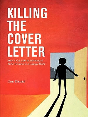 Killing the Cover Letter by Kincaid, Gene