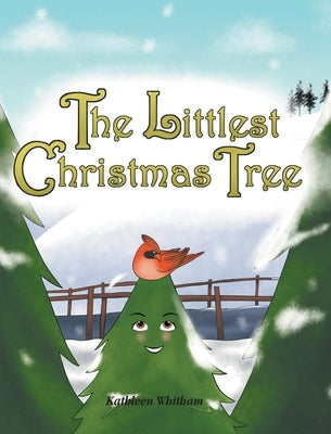 The Littlest Christmas Tree by Whitham, Kathleen