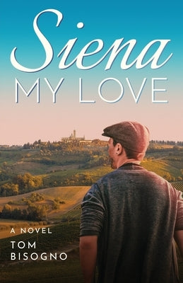 Siena My Love by Bisogno, Tom