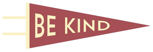 Be Kind Pennant by 