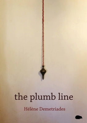 The Plumb Line by Demetriades, H&#233;l&#232;ne