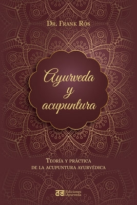 Ayurveda Y Acupuntura by Ros, Frank