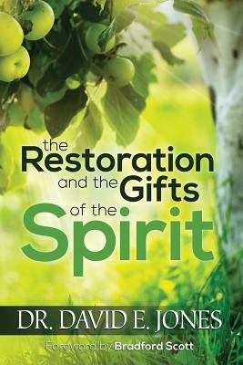 The Restoration and the Gifts of the Spirit by Jones, David E.