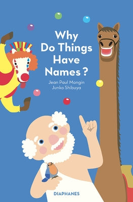 Why Do Things Have Names? by Mongin, Jean Paul