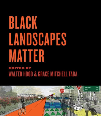 Black Landscapes Matter by Hood, Walter