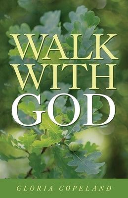 Walk with God by Copeland, Gloria